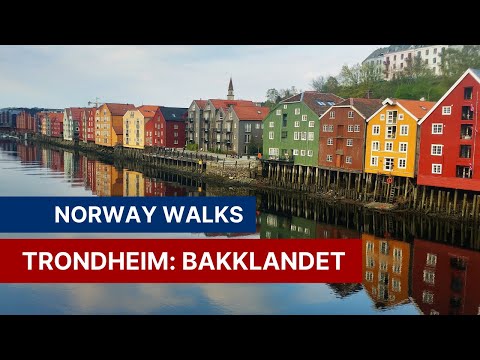 Norway Walks: Bakklandet, Trondheim - A Walk Through Trondheim Old Town